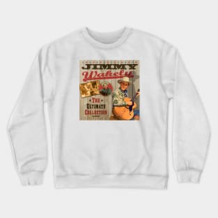 Jimmy Wakely - The Ultimate Country Collection Crewneck Sweatshirt